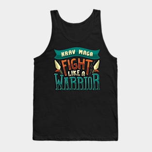 KRAV MAGA GIFT : Krav Maga - Fight Like A Warrior Tank Top